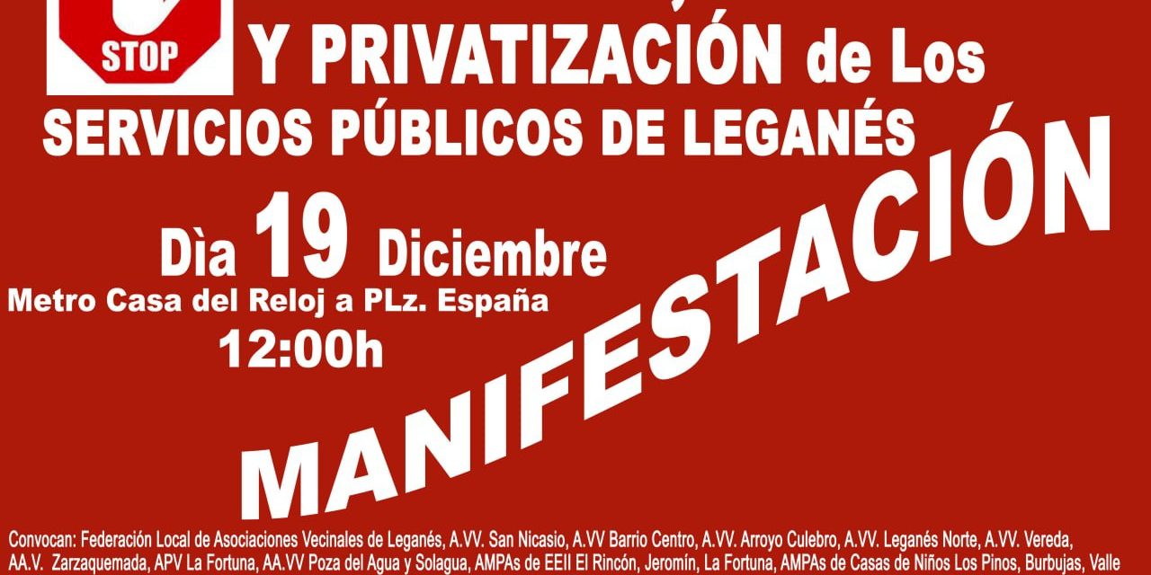 40 colectivos ciudadanos llaman a manifestarse este domingo contra el deterioro de los servicios públicos de Leganés