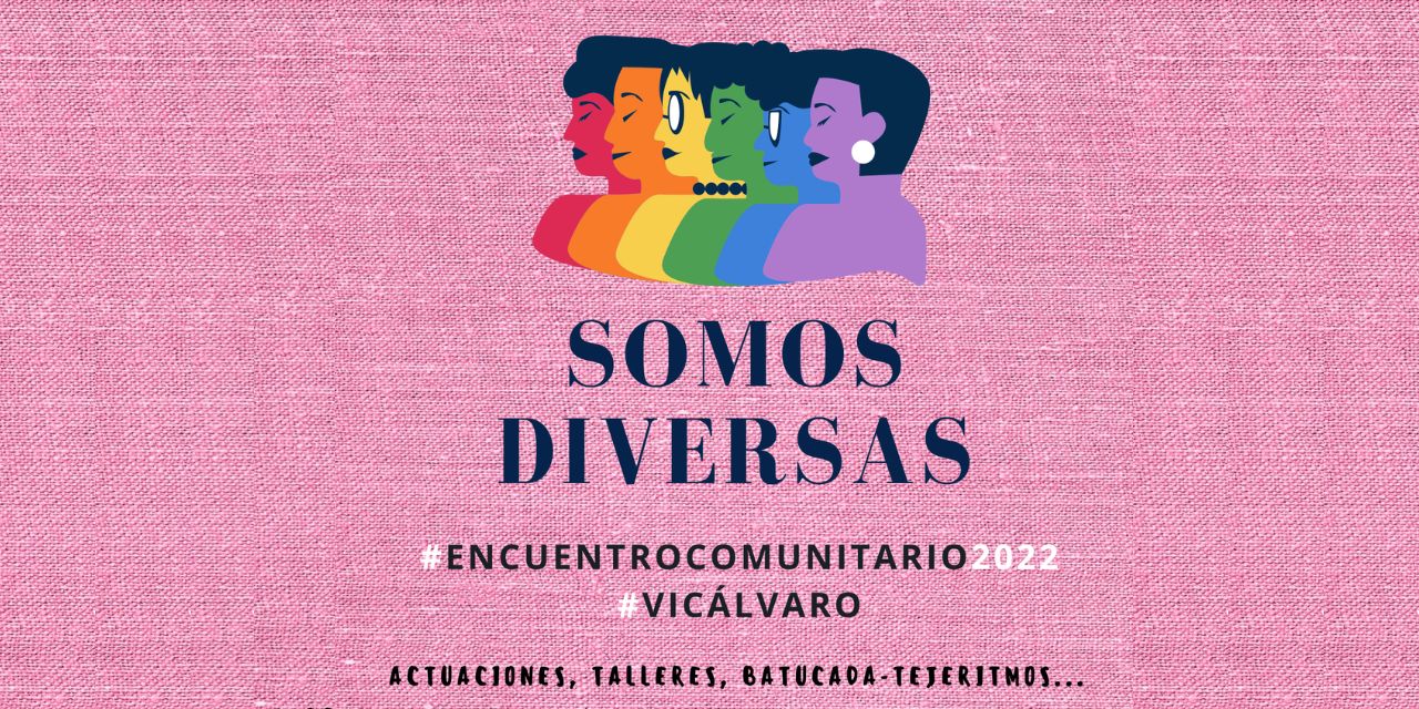 Vicálvaro celebra Somos Diversas, el encuentro comunitario para festejar la pluralidad de la vecindad