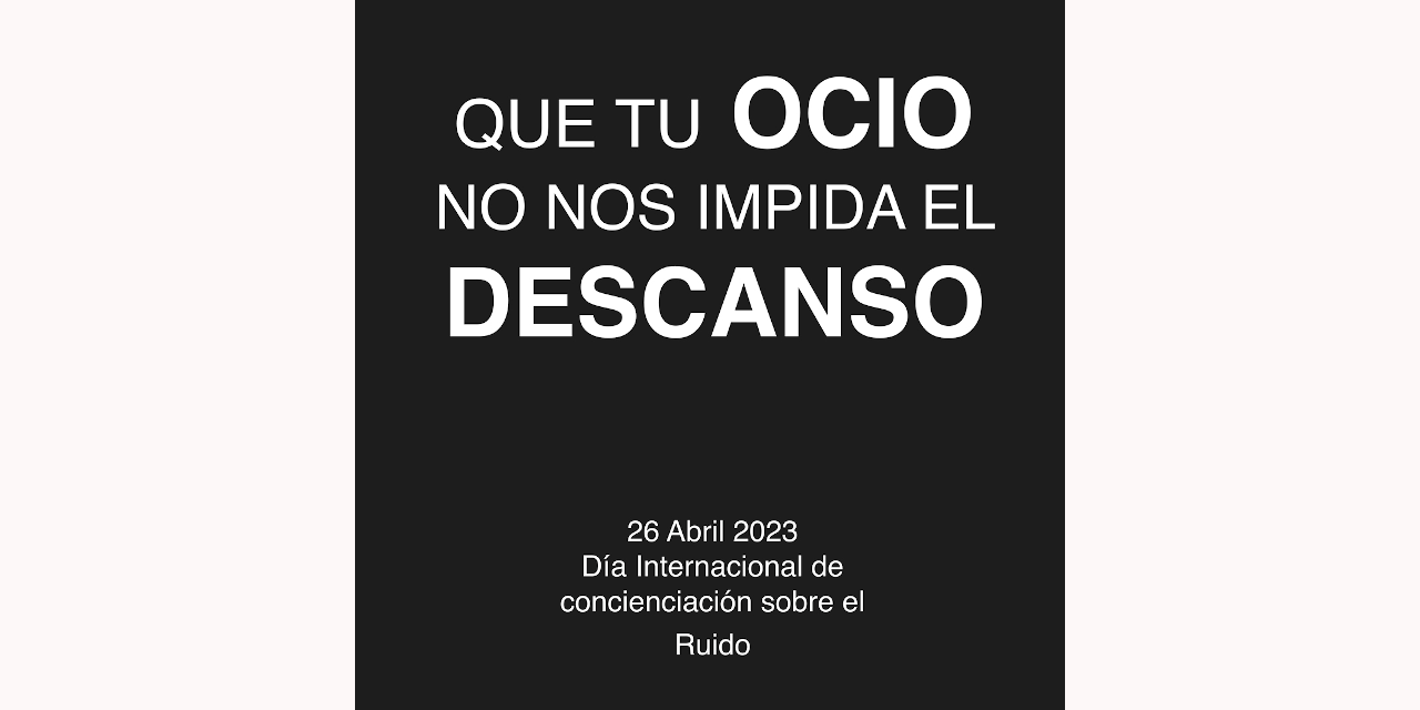 Cientos de asociaciones de todo el estado impulsan una campaña de concienciación sobre el ruido