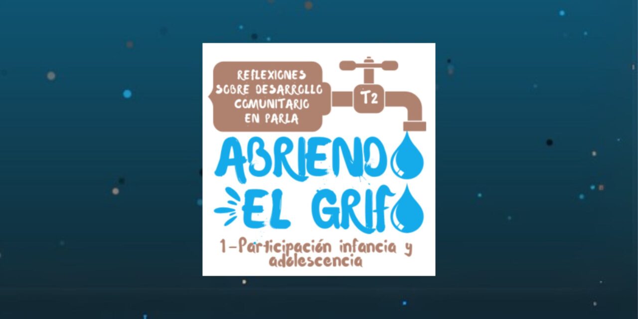 Vuelve Abriendo el Grifo, el podcast del Servicio de Dinamización Vecinal de Parla que reflexiona sobre el desarrollo comunitario en el municipio