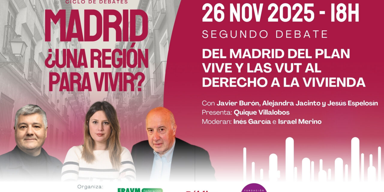 Continúa el ciclo de debates “Madrid, ¿una región para vivir?” con un encuentro sobre el derecho a la vivienda