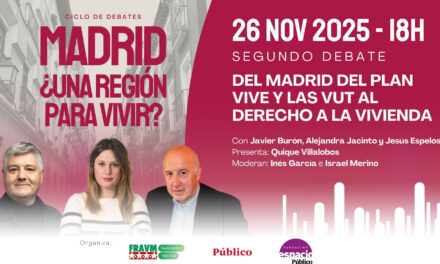 Continúa el ciclo de debates “Madrid, ¿una región para vivir?” con un encuentro sobre el derecho a la vivienda