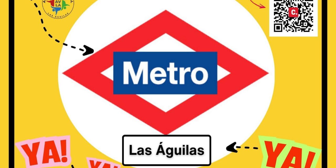 La Asociación Vecinal Las Águilas lanza un comunicado para reivindicar la necesidad de una estación de Metro en su barrio