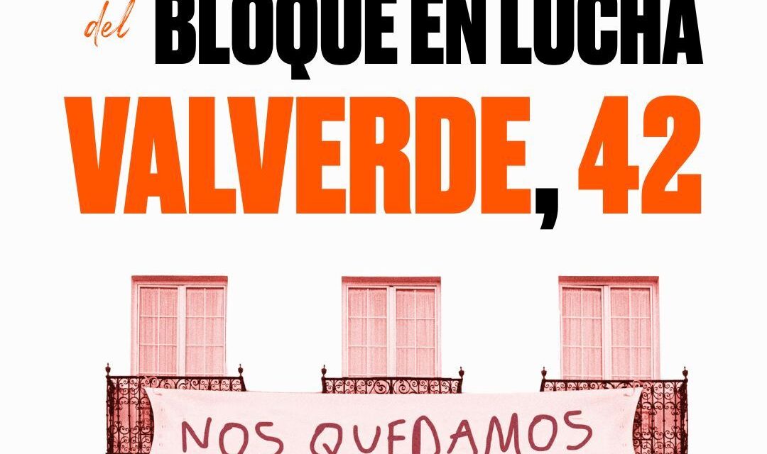 Los vecinos de la calle Valverde 42 de Madrid se plantan ante un fondo de inversión y presentan su Bloque en Lucha este sábado