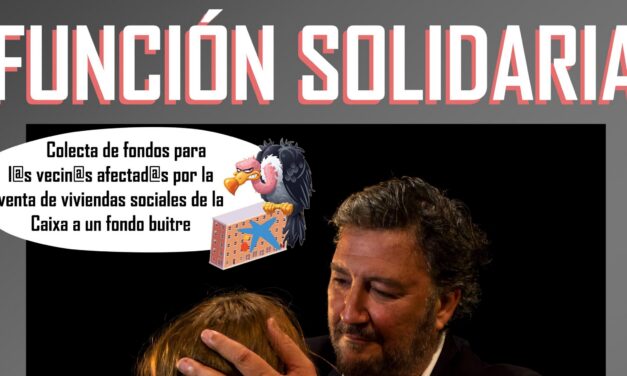 Vecinas y vecinos afectados por la venta de las viviendas sociales de Fundación La Caixa en Villa de Vallecas organizan una función solidaria