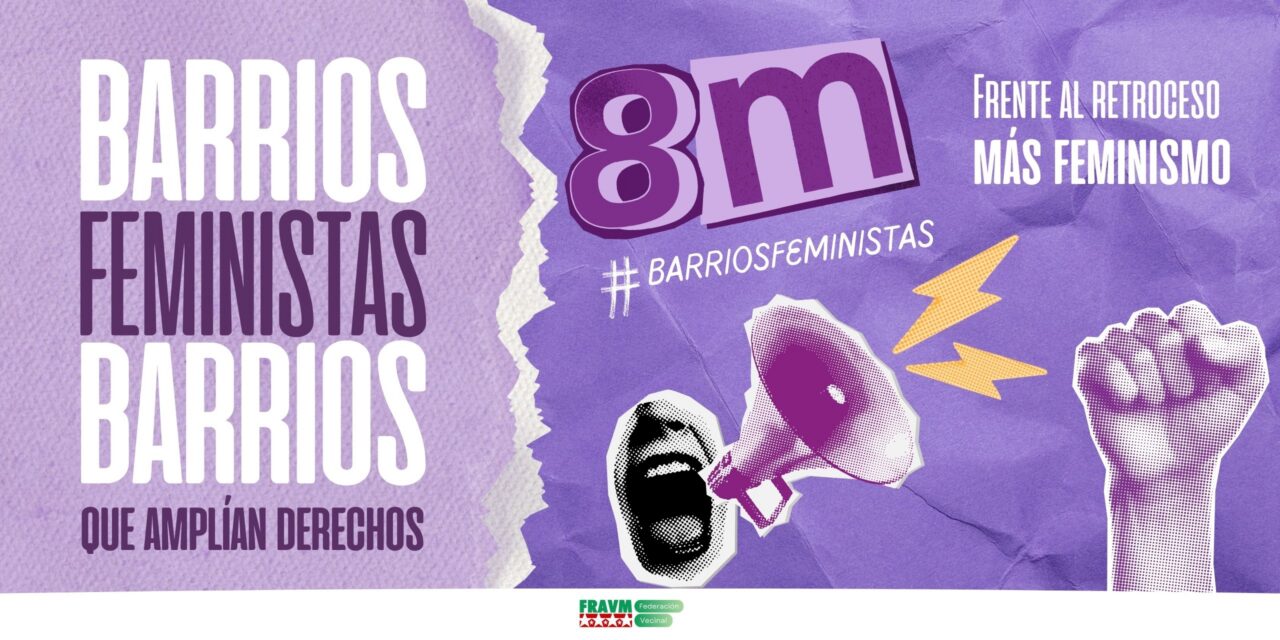 Este 8M, las feministas nos movilizamos JUNTAS en los barrios