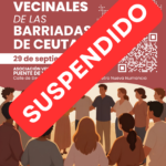 Cancelado el encuentro con asociaciones vecinales de las barriadas de Ceuta